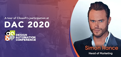 A Tour of Cliosoft’s Participation at DAC 2020 with Simon Rance