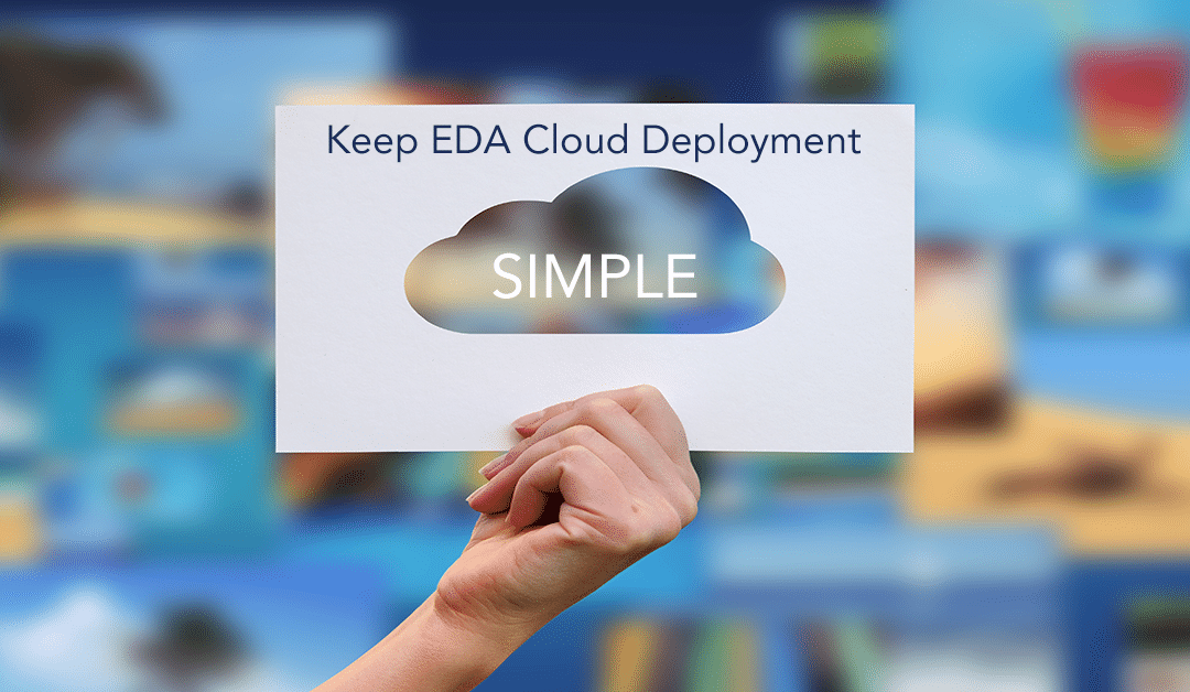 Keep EDA Cloud Deployment Simple