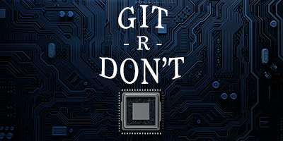 Git-R-Don’t For Hardware Design