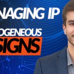 Managing IP in Heterogeneous Designs
